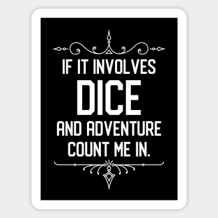 If it Involves Dice and Adventure Count Me In Funny RPG Meme Sticker